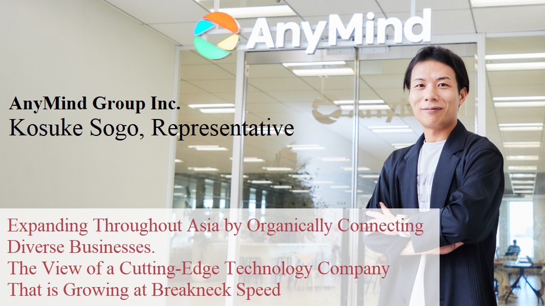 Top Executive Interviews “SOU” AnyMind Group Inc. Notice of Publication